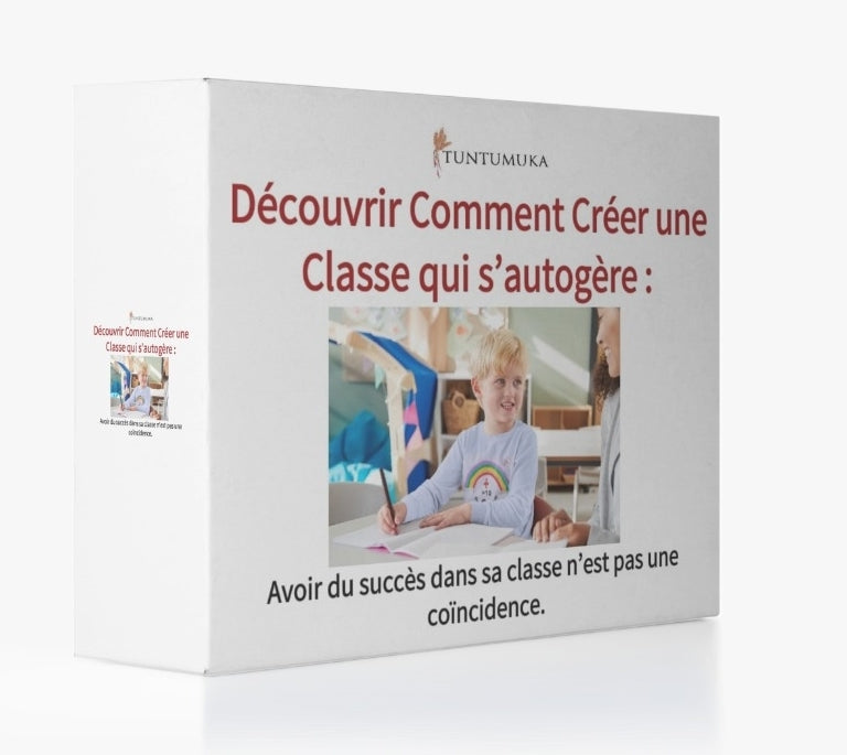DISCOVER HOW TO CREATE A SELF-MANAGING CLASS  (FRENCH VERSION)